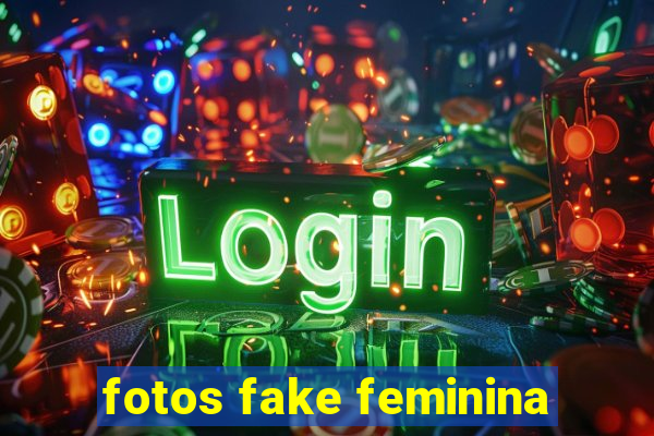 fotos fake feminina